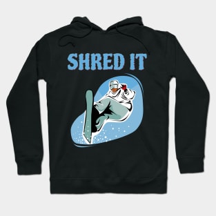 Shred It, new year downhill skiing shirt, powder boarding shirt, downhill skiing shirt, snowboarding stickers, slalom skiing shirt Hoodie